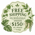 FREE SHIPPPING ON WHOLESALE ORDERS $150 OR MORE